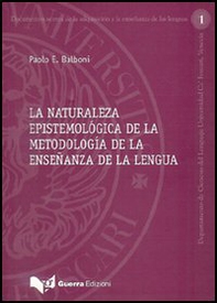 La naturaleza epistemológica de la metodología de la enseñanza de la lengua - Librerie.coop La naturaleza epistemológica de la metodología de la enseñanza de la lengua - Librerie.coop
