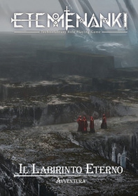 Etemenanki. Avventura. Il labirinto eterno - Librerie.coop