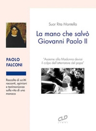 Suor Rita Montella. La mano che salvò Giovanni Paolo II - Librerie.coop