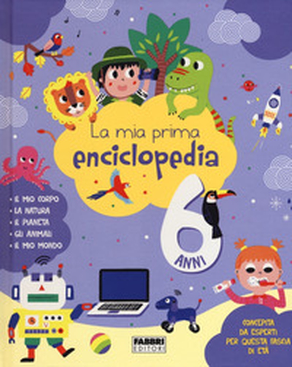 La mia prima enciclopedia. 6 anni - Librerie.coop La mia prima enciclopedia. 6 anni - Librerie.coop