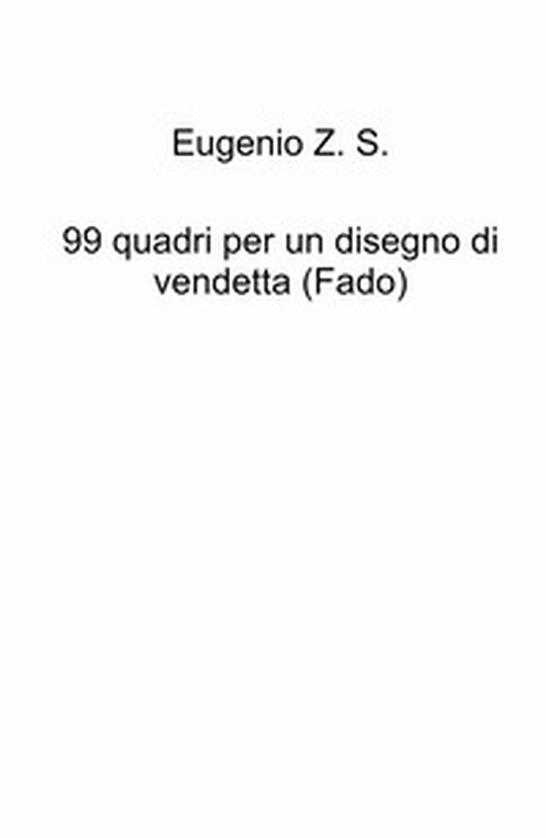 99 quadri per un disegno di vendetta (Fado) - Librerie.coop 99 quadri per un disegno di vendetta (Fado) - Librerie.coop