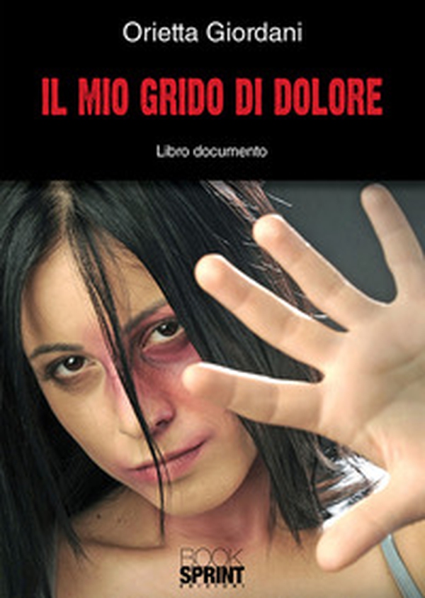Il mio grido di dolore - Librerie.coop Il mio grido di dolore - Librerie.coop