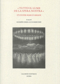 «Tutto il lume de la spera nostra». Studi per Marco Ariani - Librerie.coop «Tutto il lume de la spera nostra». Studi per Marco Ariani - Librerie.coop