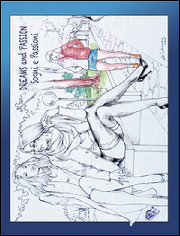 Dreams and passion-Sogni e passioni - Librerie.coop Dreams and passion-Sogni e passioni - Librerie.coop