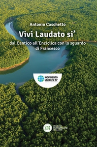 Vivi Laudato si'. In armonia nel creato con lo sguardo di Francesco - Librerie.coop