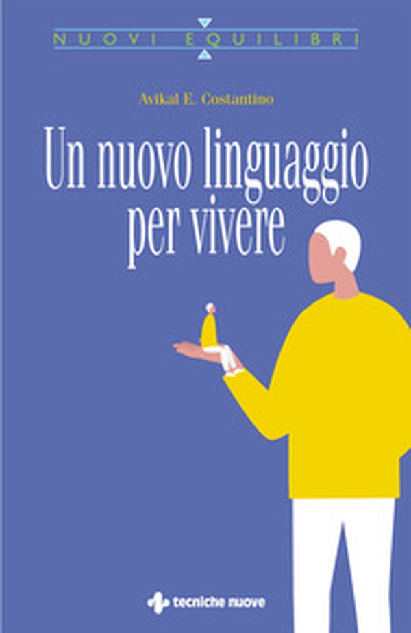 Un nuovo linguaggio per vivere - Librerie.coop Un nuovo linguaggio per vivere - Librerie.coop