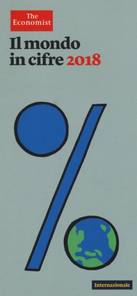 Il mondo in cifre 2018 - Librerie.coop Il mondo in cifre 2018 - Librerie.coop
