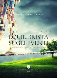 Equilibrista sugli eventi. Il backstage dell'ordinaria follia - Librerie.coop