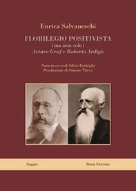 Florilegio positivista (ma non solo) Arturo Graf e Roberto Ardigò - Librerie.coop Florilegio positivista (ma non solo) Arturo Graf e Roberto Ardigò - Librerie.coop