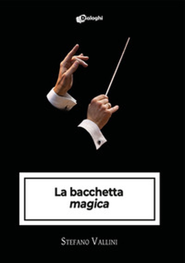 La bacchetta «magica» - Librerie.coop La bacchetta «magica» - Librerie.coop