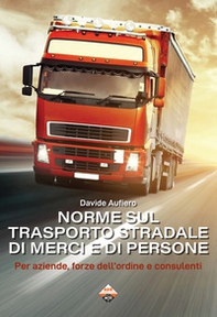 Norme sul trasporto stradale di merci e di persone. Per aziende, forze dell'ordine e consulenti - Librerie.coop Norme sul trasporto stradale di merci e di persone. Per aziende, forze dell'ordine e consulenti - Librerie.coop
