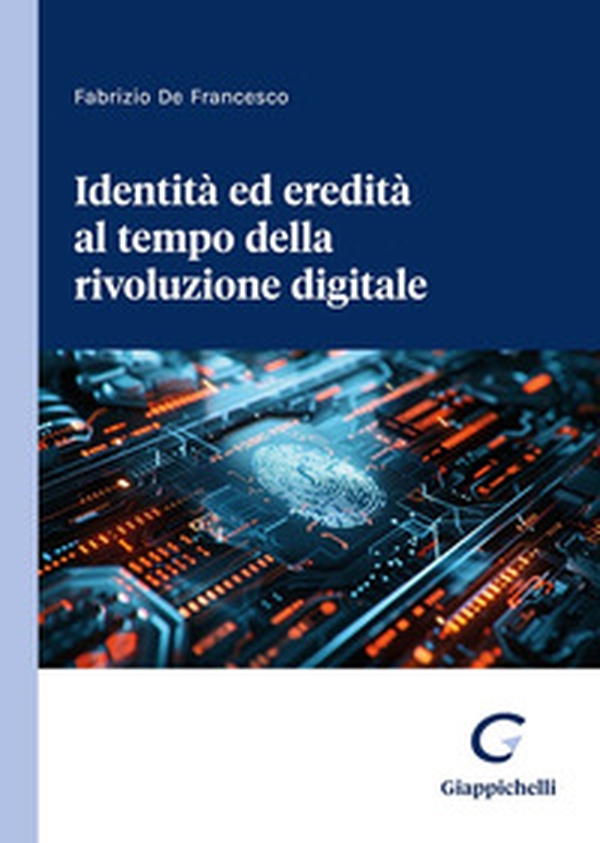Identità ed eredità al tempo della rivoluzione digitale - Librerie.coop Identità ed eredità al tempo della rivoluzione digitale - Librerie.coop