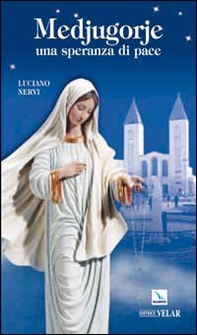 Medjugorje. Una speranza di pace - Librerie.coop