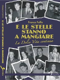 E le stelle stanno a mangiare... La dolce vita continua - Librerie.coop E le stelle stanno a mangiare... La dolce vita continua - Librerie.coop