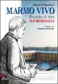 Marmo vivo. Ricordo di don Maurizio Galli - Librerie.coop