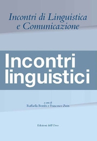 Incontri di linguistica e comunicazione. Incontri linguistici. Ediz. italiana, francese e spagnola - Librerie.coop