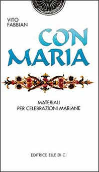 Con Maria. Materiali per celebrazioni mariane - Librerie.coop