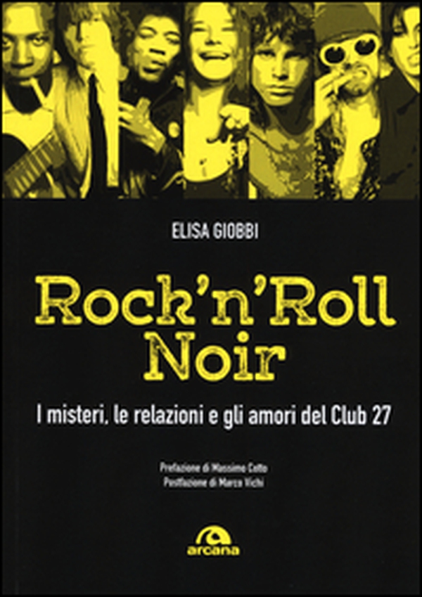 Rock 'n' roll noir. I misteri, le relazioni e gli amori del Club 27 - Librerie.coop Rock 'n' roll noir. I misteri, le relazioni e gli amori del Club 27 - Librerie.coop