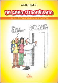 Anno straordinario. Giubileo per ragazzi - Librerie.coop