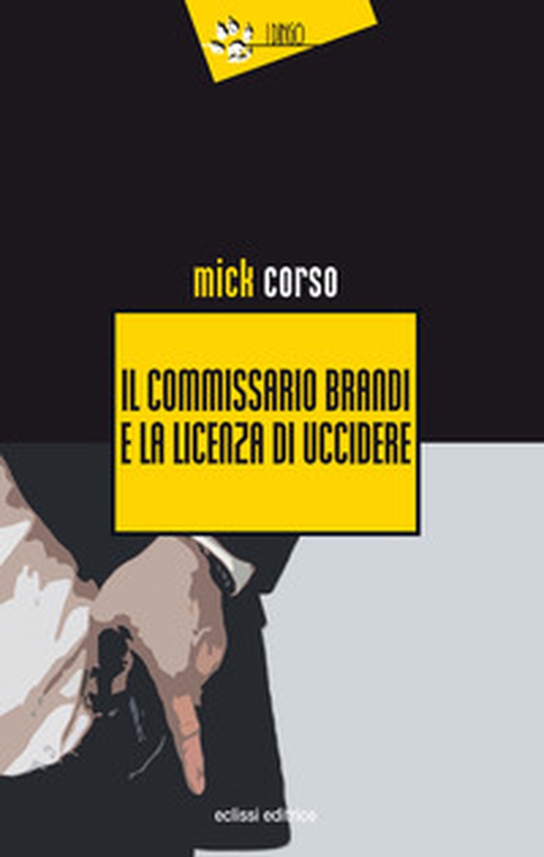 Il commissario Brandi e la licenza di uccidere - Librerie.coop Il commissario Brandi e la licenza di uccidere - Librerie.coop