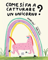 Come si fa a catturare un unicorno? - Librerie.coop