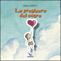 Le preghiere del cuore - Librerie.coop