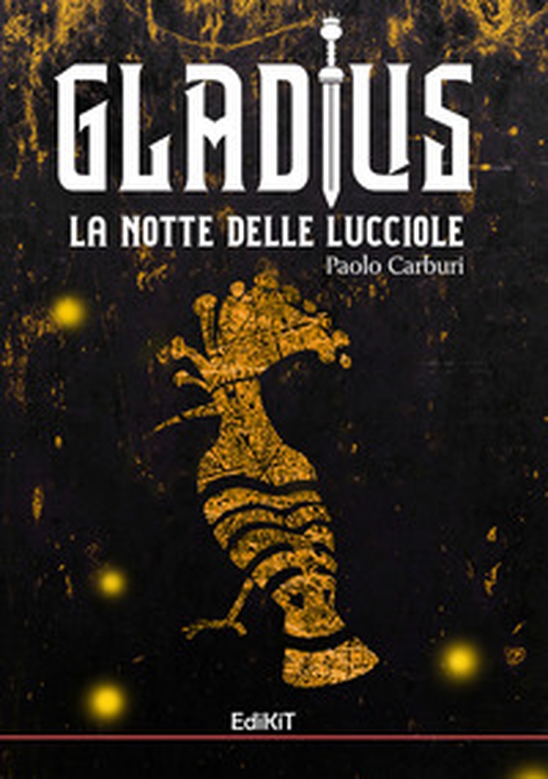 Gladius. La notte delle lucciole - Librerie.coop Gladius. La notte delle lucciole - Librerie.coop