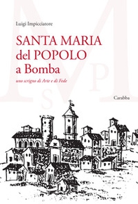 Santa Maria del Popolo a Bomba. Uno scrigno di arte e di fede - Librerie.coop