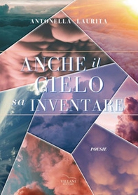 Anche il cielo sa inventare - Librerie.coop
