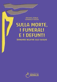 Sulla morte, i funerali e i defunti. Domande relative alle esequie - Librerie.coop