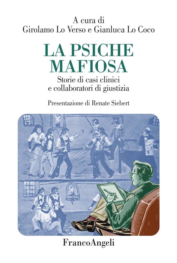 La psiche mafiosa. Storie di casi clinici e collaboratori di giustizia - Librerie.coop La psiche mafiosa. Storie di casi clinici e collaboratori di giustizia - Librerie.coop