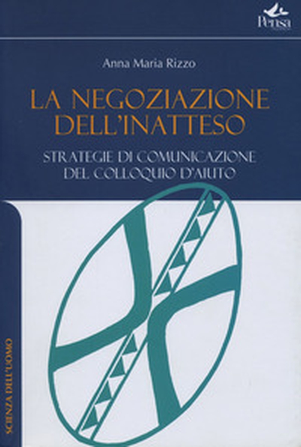 La negazione dell'inatteso. Strategie di comuncazione del colloqui d'aiuto - Librerie.coop La negazione dell'inatteso. Strategie di comuncazione del colloqui d'aiuto - Librerie.coop
