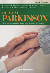 Guida al Parkinson. Suggerimenti e strategie per la cura e l'assistenza del malato - Librerie.coop