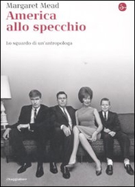 America alla specchio. Lo sguardo di un'antropologa - Librerie.coop America alla specchio. Lo sguardo di un'antropologa - Librerie.coop