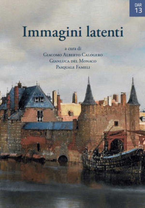 Immagini latenti. Cortocircuiti tra visivo e verbale nel Novecento - Librerie.coop Immagini latenti. Cortocircuiti tra visivo e verbale nel Novecento - Librerie.coop