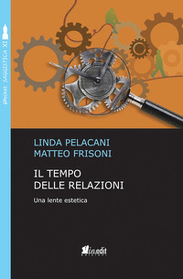 Il tempo delle relazioni. Una lente estetica - Librerie.coop