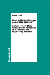 Lean manufacturing and sustainability. An exploratory study among italian companies in the mechanical engineering industry - Librerie.coop