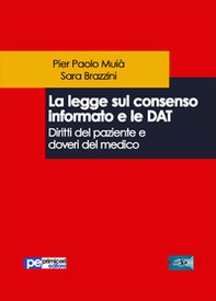 La legge sul consenso informato e le DAT. Diritti del paziente e doveri del medico - Librerie.coop La legge sul consenso informato e le DAT. Diritti del paziente e doveri del medico - Librerie.coop