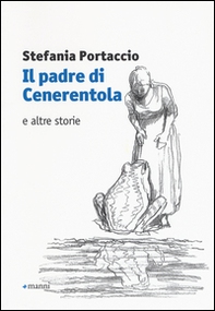 Il padre di Cenerentola e altre storie - Librerie.coop