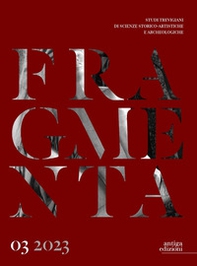 Fragmenta. Studi trevigiani di scienze storico-artistiche e archeologiche - Vol. 3 - Librerie.coop
