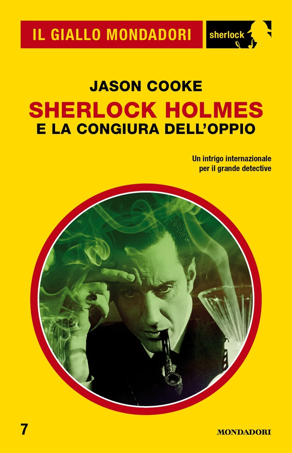 Sherlock Holmes e la congiura dell'oppio (Il Giallo Mondadori Sherlock) - Librerie.coop Sherlock Holmes e la congiura dell'oppio (Il Giallo Mondadori Sherlock) - Librerie.coop