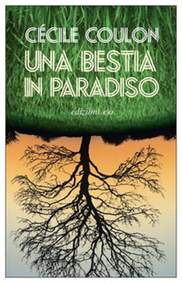 Una bestia in paradiso - Librerie.coop Una bestia in paradiso - Librerie.coop