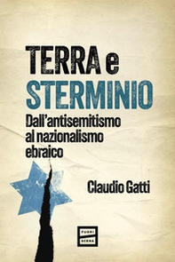 Terra e sterminio. Dall'antisemitismo al nazionalismo ebraico - Librerie.coop
