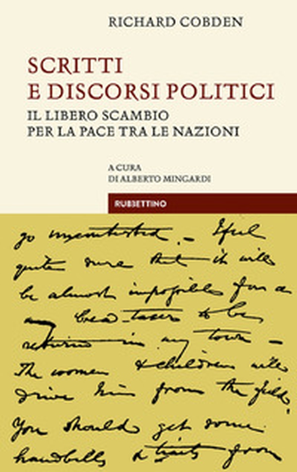 Scritti e discorsi politici. Il libero scambio per la pace tra le nazioni - Librerie.coop Scritti e discorsi politici. Il libero scambio per la pace tra le nazioni - Librerie.coop
