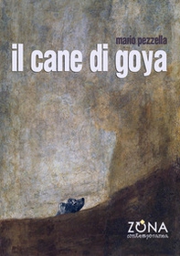 Il cane di Goya - Librerie.coop Il cane di Goya - Librerie.coop