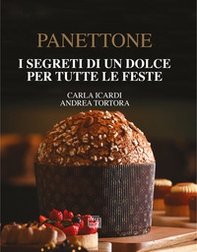 Panettone. I segreti di un dolce per tutte le feste - Librerie.coop