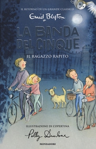 Il ragazzo rapito. La banda dei cinque - Vol. 8 - Librerie.coop