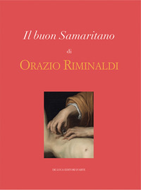 Il buon Samaritano di Orazio Riminaldi - Librerie.coop Il buon Samaritano di Orazio Riminaldi - Librerie.coop