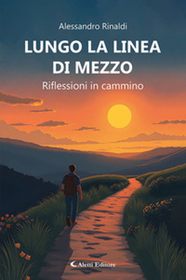 Lungo la linea di mezzo. Riflessioni in cammino - Librerie.coop Lungo la linea di mezzo. Riflessioni in cammino - Librerie.coop