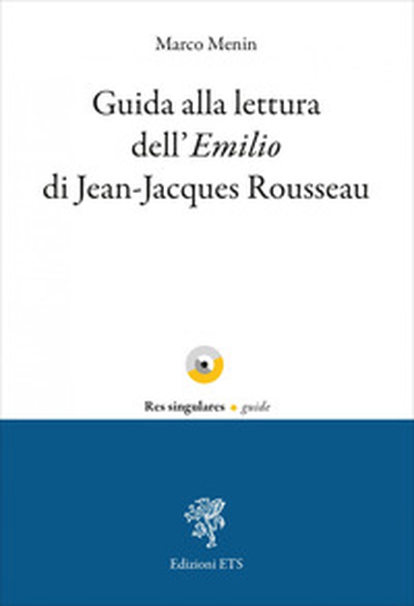 Guida alla lettura dell'«Emilio» di Jean-Jacques Rousseau - Librerie.coop